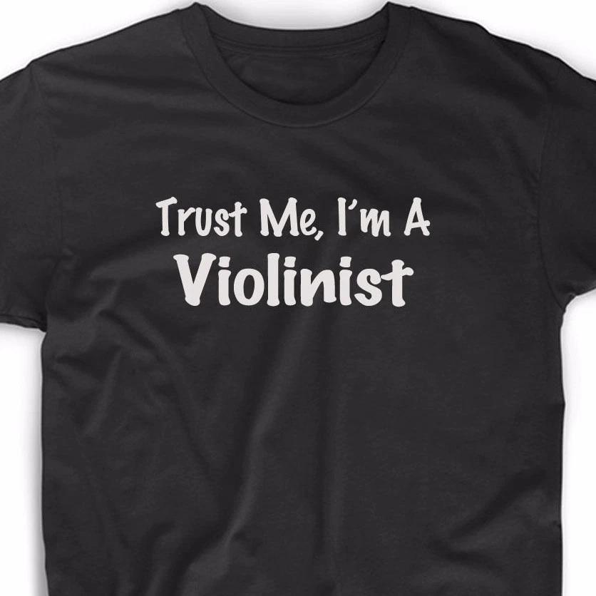 Trust Me I m A Violinist T Shirt Musician Music Band Violin Christmas Gift Tee L