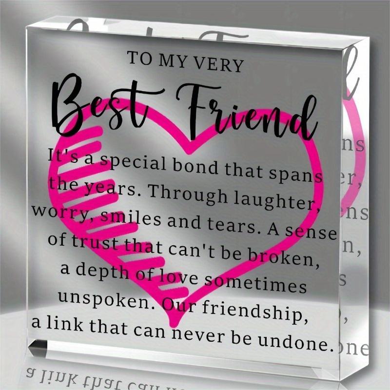 

To My Very Best Friend Acrylic Plaque. A commemorative birthday or Christmas gift.