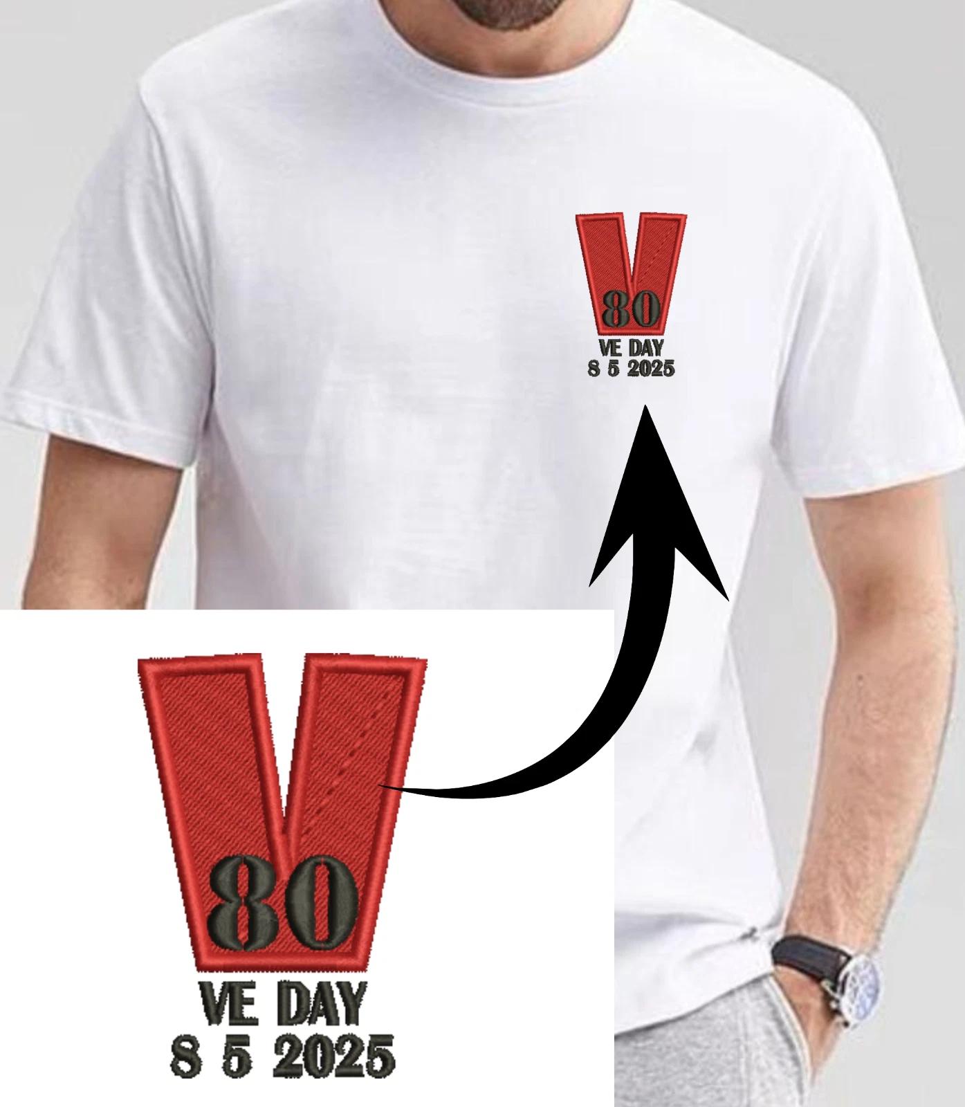 Embroidered Left Chest Ve Day 80th Anniversary 8-05-2025 Logo Unisex T Shirt 3XL