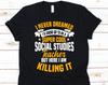 Super Cool Social Studies Teacher Shirt, Educator Gift, Social Studies Teacher Design, Social Studies, History, Geography, Economics