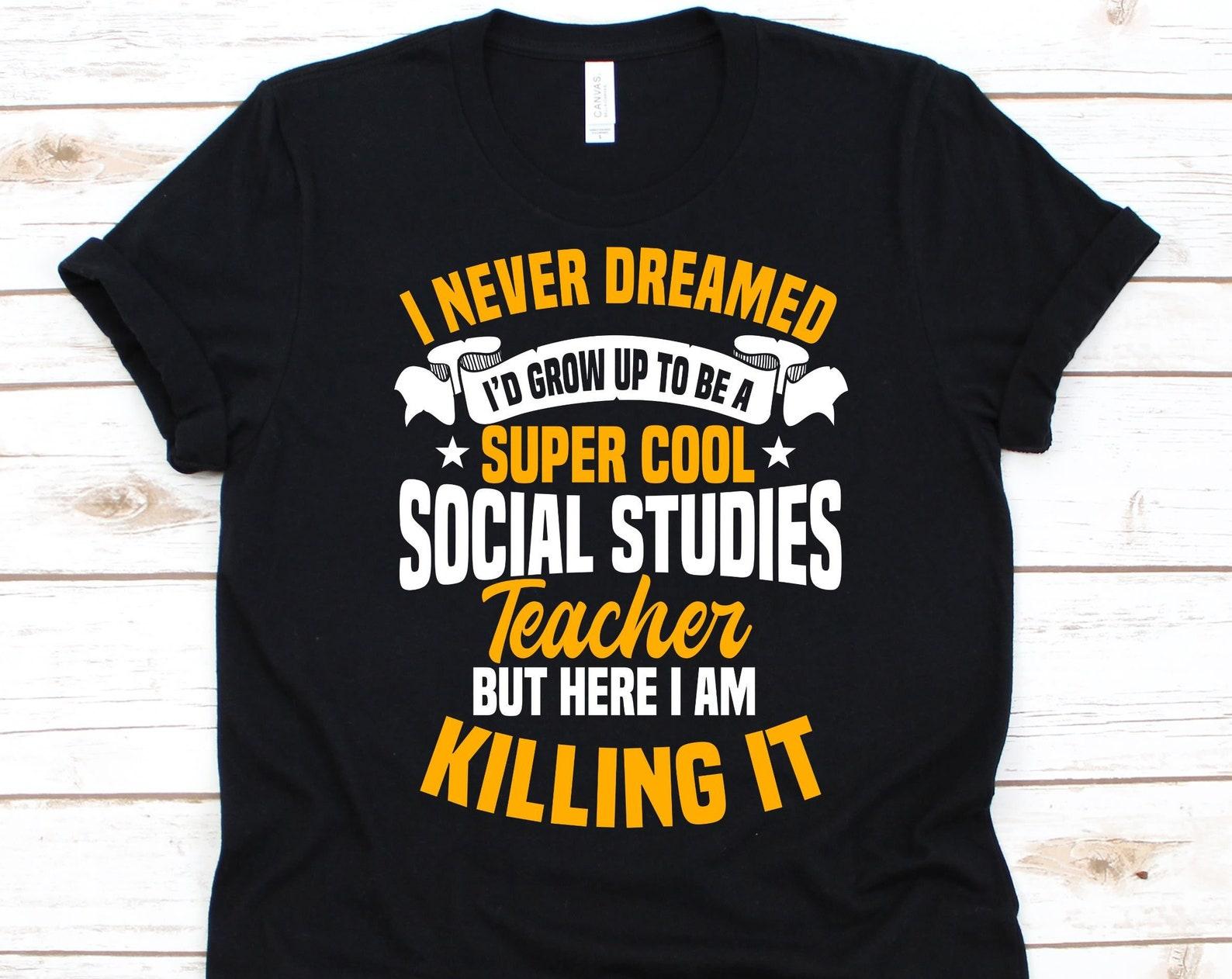 Super Cool Social Studies Teacher Shirt, Educator Gift, Social Studies Teacher Design, Social Studies, History, Geography, Economics 3XL