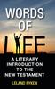 The Words of Life : A Literary Introduction To the New Testament Book