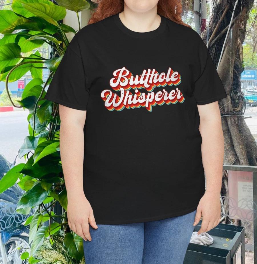 

Butthole Whisperer Sarcastic Jokes Retro Vintage Humorour Unisex T-Shirt XL