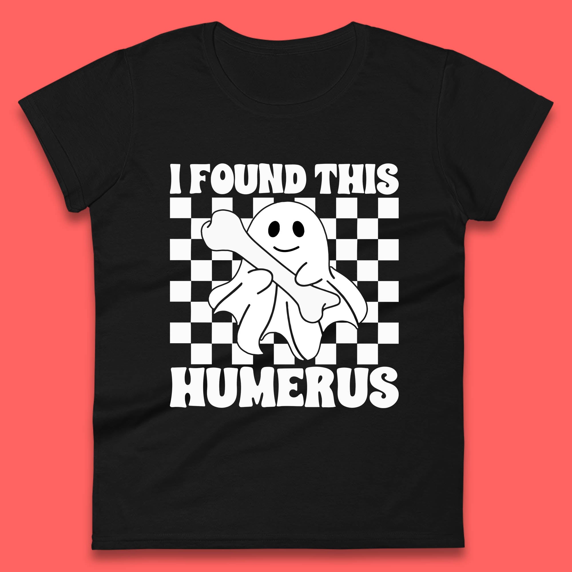 

I Found This Humerus Halloween Bone Joke Funny Ghost Halloween Costume Womens Tee T Shirt Mens Tops Unisex Top S