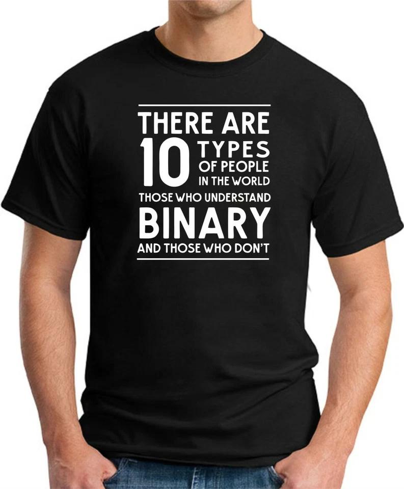 THERE ARE 10 TYPES OF PEOPLE T-SHIRT Funny Slogan Novelty Geeky Mens Science 3 S