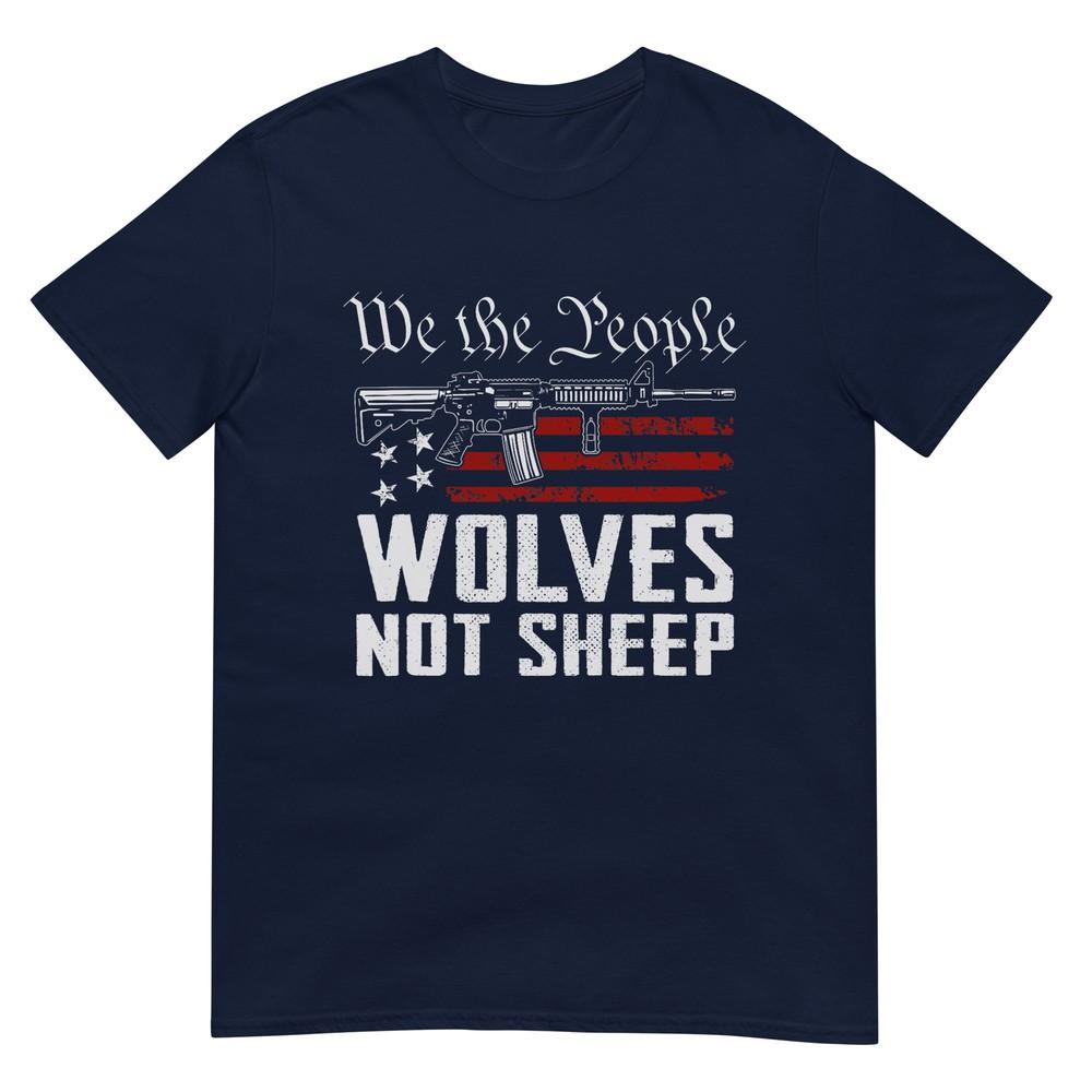 We The People Wolves Not Sheep Patriotic Ar15 Funny Gun Tshirt S