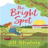 The Bright Spot by Jill Author Shalvis Paperback Book 9781035407217