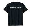 Born To Train I Krav-Maga Apparel T-Shirt