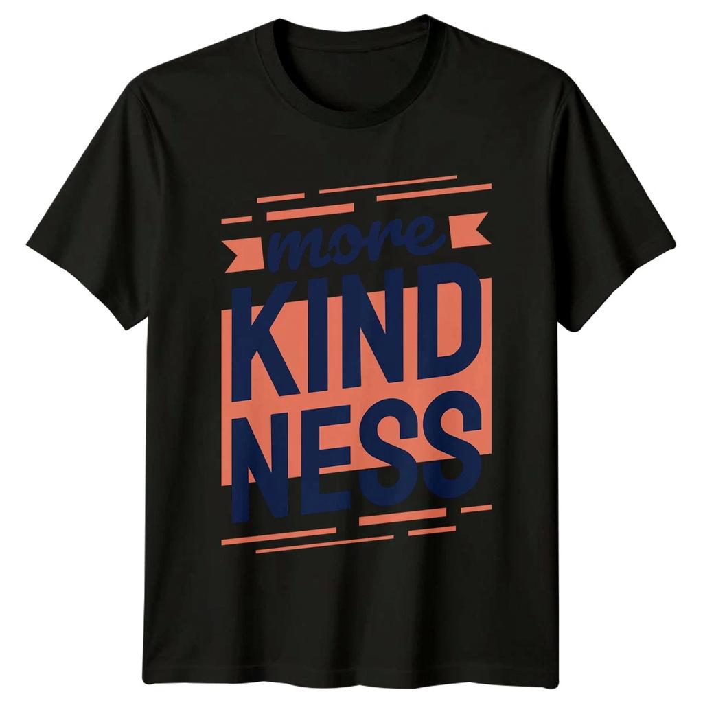 More Kindness T-Shirt Be Kind Inspirational Birthday Gift For Him And Her