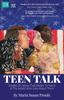 The Teen Talk : Insight On Issues That Matter To Teens and the Adults Who Care About Them Book