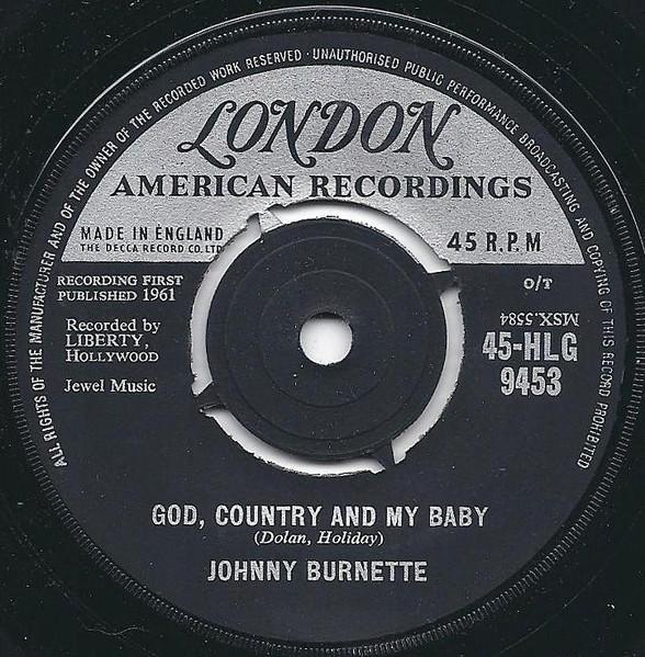 7inch Record JOHNNY BURNETTE - God, Country And My Baby 45HLG9453 LONDON 1961 UK Pop Used