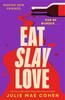 Eat Slay Love by Julie Mae Cohen Paperback Book 9781804182987