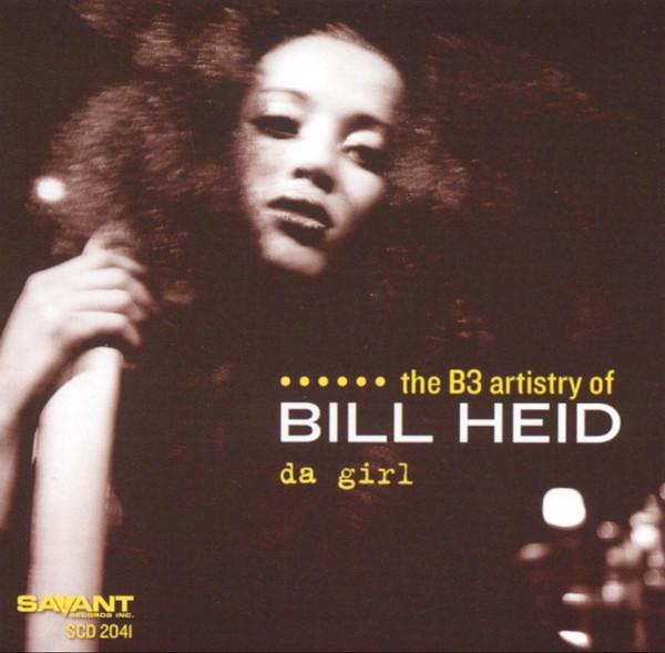 

CD BILL HEID - Da Girl SCD2041 Savant 2002 US Jazz Used