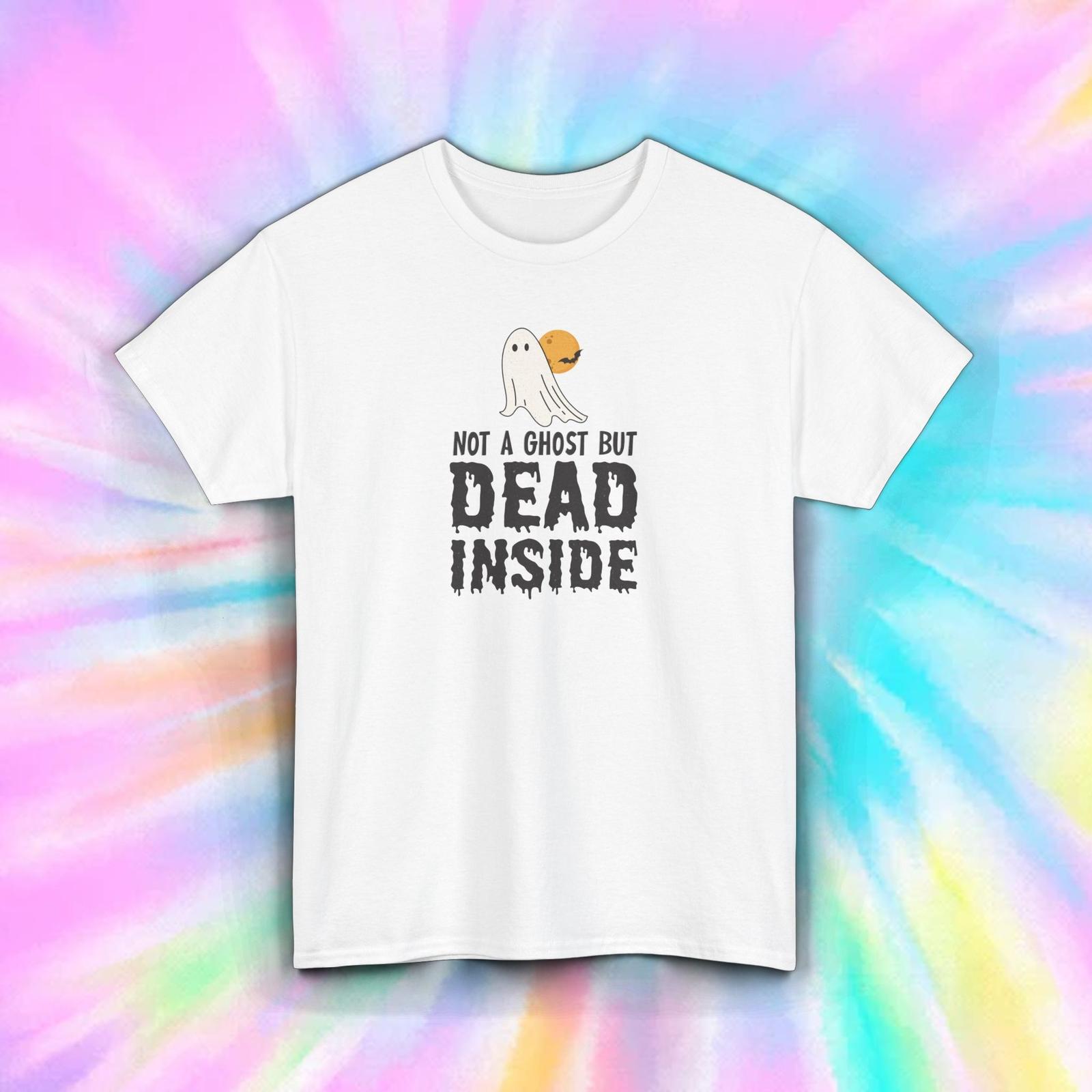 Not a Ghost But Dead Inside Funny Halloween Spooky Humor T-Shirt S-5XL XXL