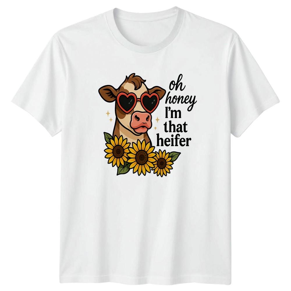 Oh Honey Im That Heifer Unisexs TShirt Funny Cow Farm Animal Birthday S