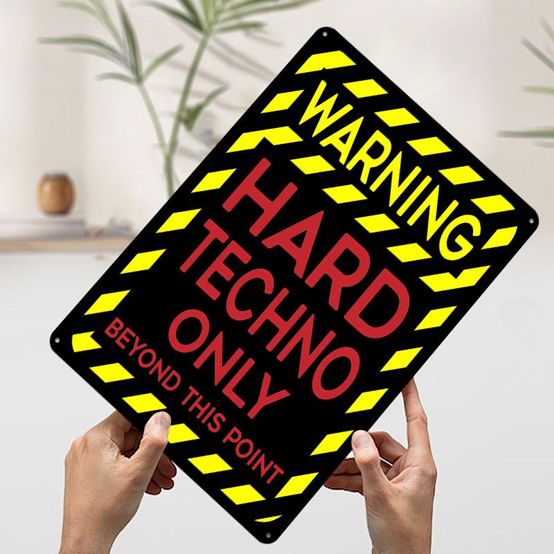 

Только Hard Techno Предупреждающий Знак Жестяной Плакат Индивидуальное Настенное Искусство Винтажные Ретро Металлические Знаки для Декора Квартиры Декора Комнаты 7.9x11.8In(20x30cm)