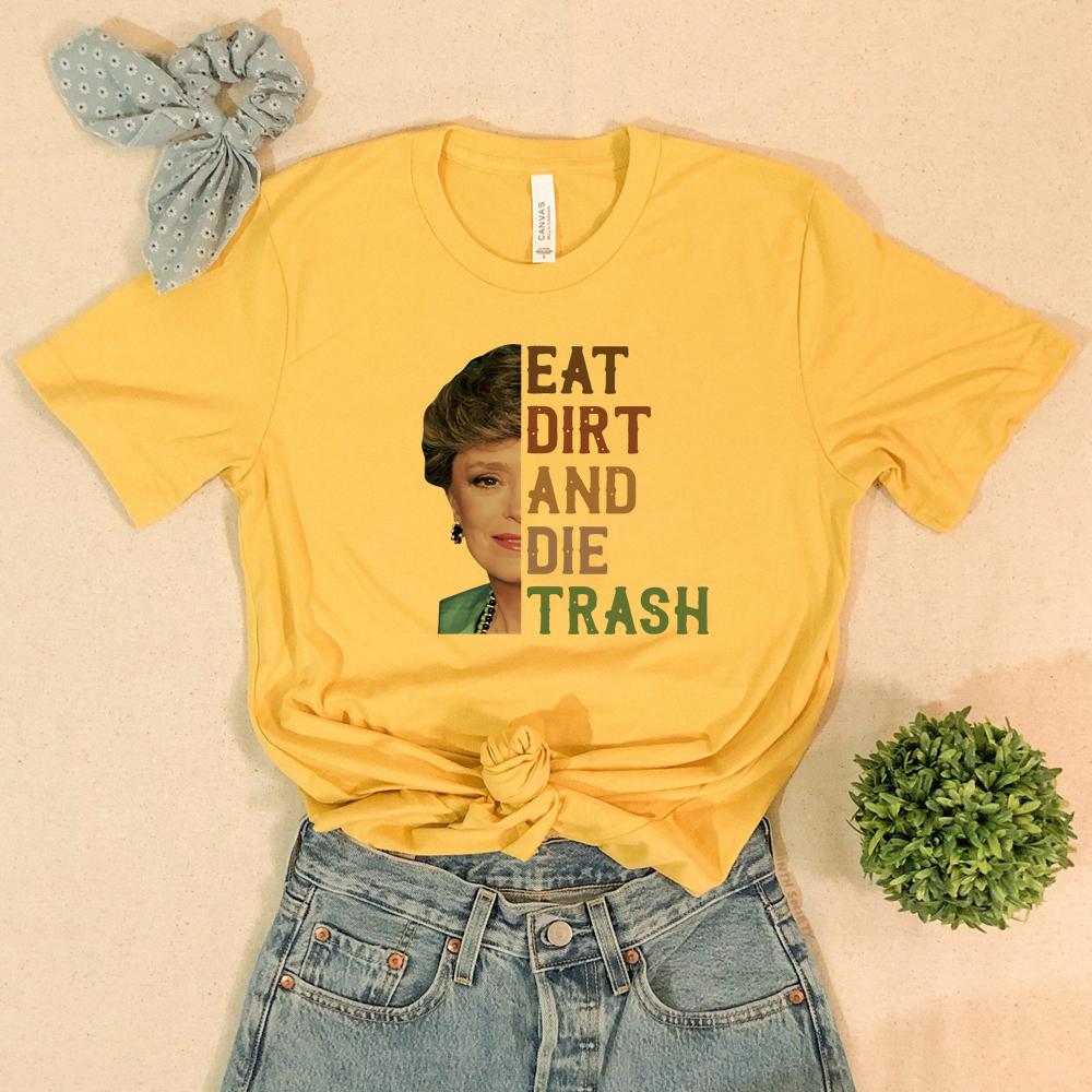 Eat Dirt and Die Trash Golden Girls TShirt Blanche Devereaux Golden Girls Blanche Inspired Tee Funny Tv Show Quote Shirt