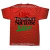 Funny Lifes Too Short Not To Be Italian Italy Graphic Tshirts Men Fashion Casual Tshirt 100 Cotton Loose Oversized T Shirt