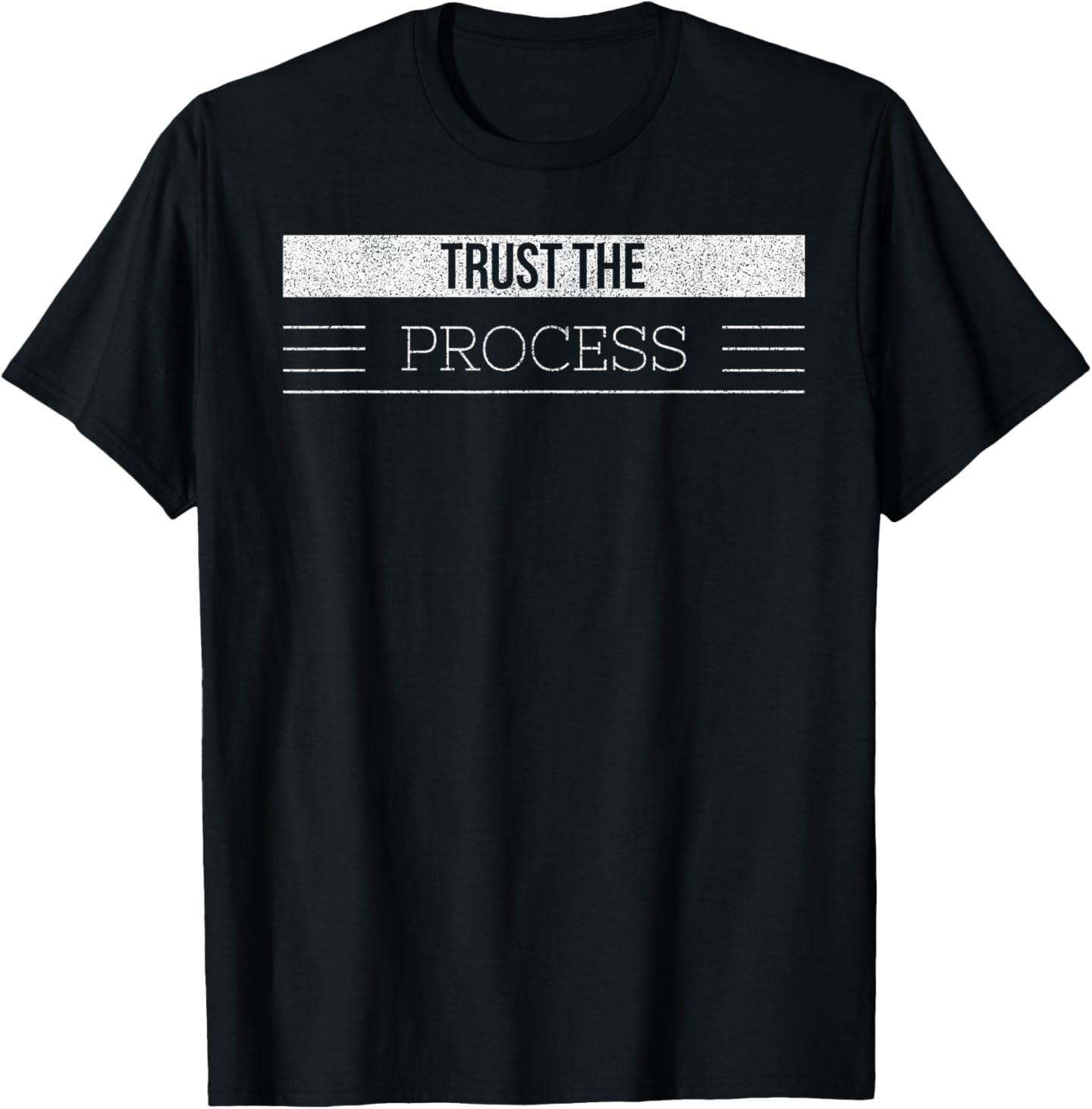 Trust The Process T-shirt men women motivation tee gift M