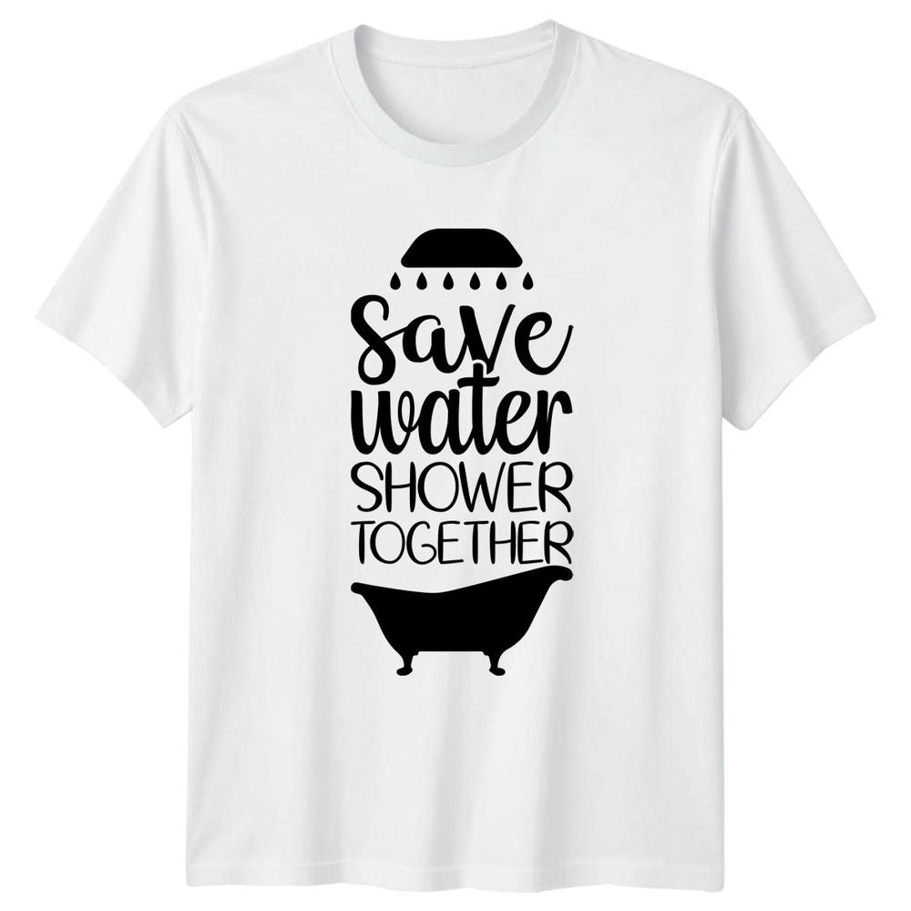 Save Water Shower Together TShirt Couples Humor Relationship Valentines Day S