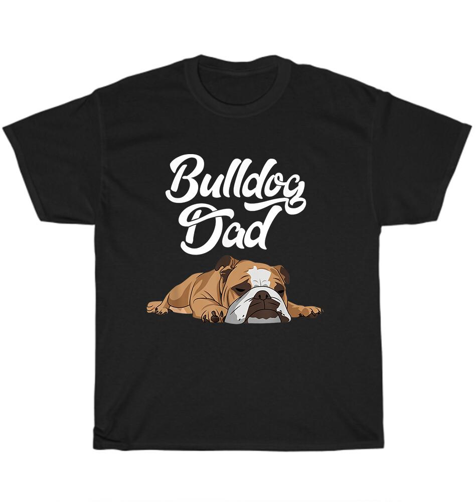 

English Bulldog Dad Dog Pet Puppy Animal Lover T-Shirt Unisex Funny Tee Gift NEW S