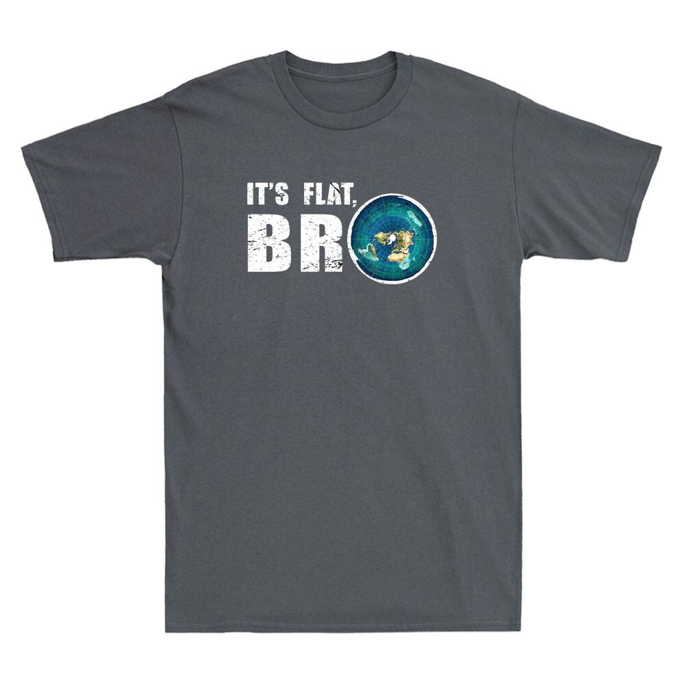 The Earth Is Flat Bro Funny Society Saying Quote Gift Idea Vintage Unisexs Tshirt