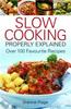 The Slow Cooking Properly Explained : Over 100 Favourite Recipes Book