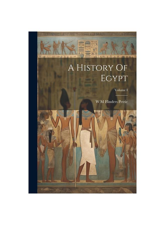 The A History Of Egypt; Volume I Book