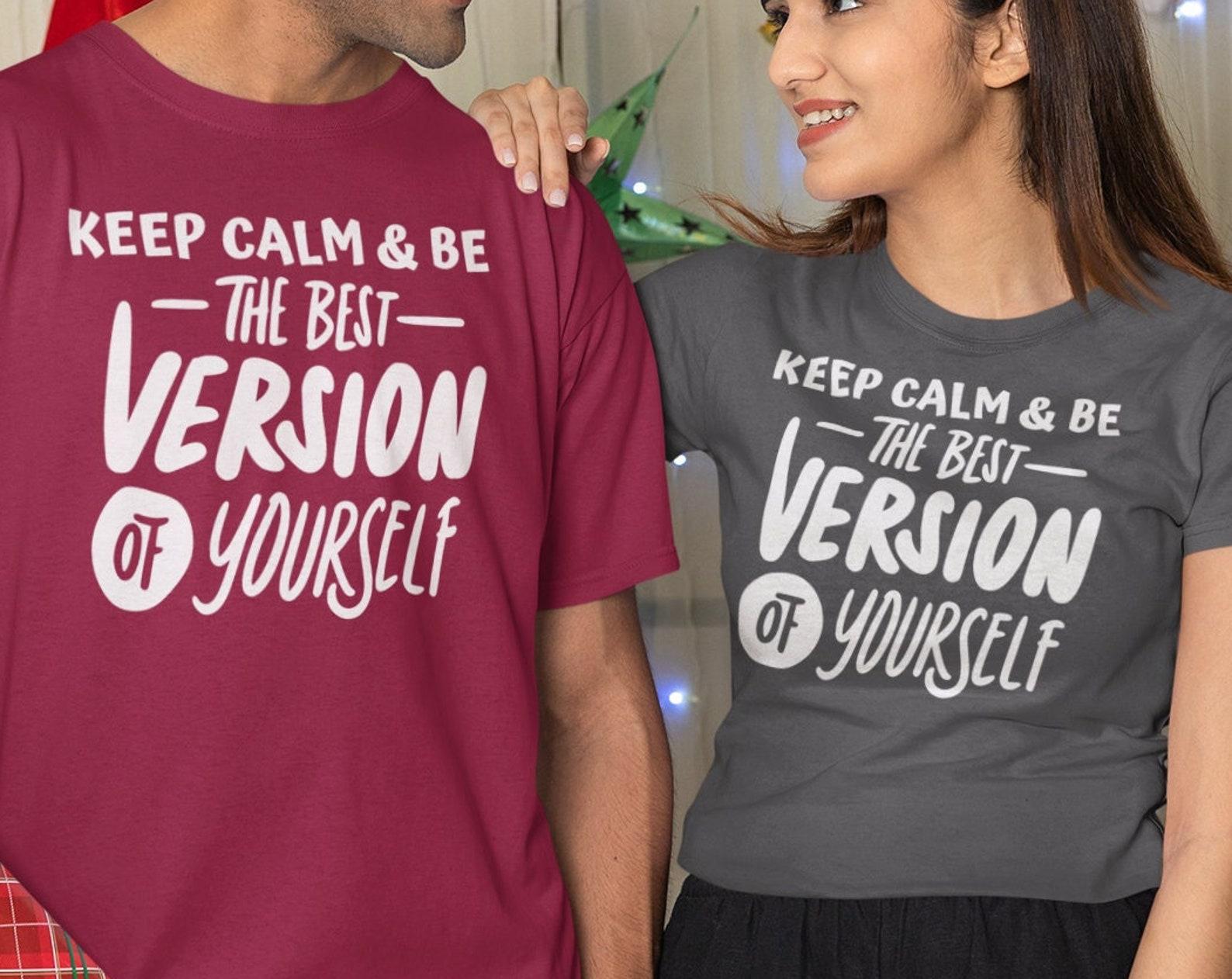 Keep Calm And Be the BEST Version of Yourself T shirt, Positive shirt, Motivation Work ouT shirt, Gym Shirt, Yoga Class Shirt Self Love Tee S