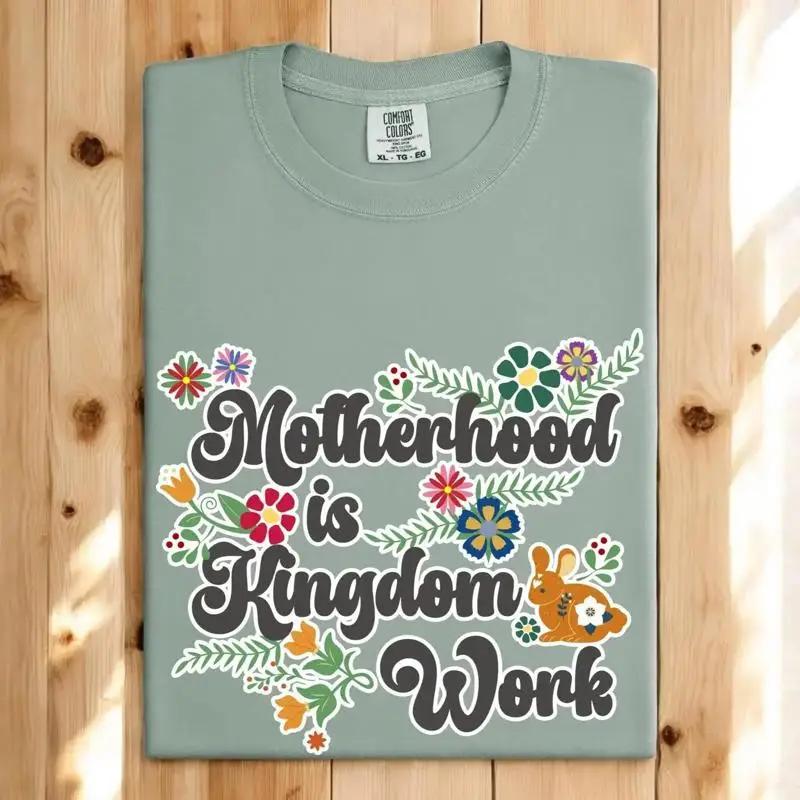Motherhood Is Kingdom Work T Shirt For Mom New Pregnancy Cute Christian
