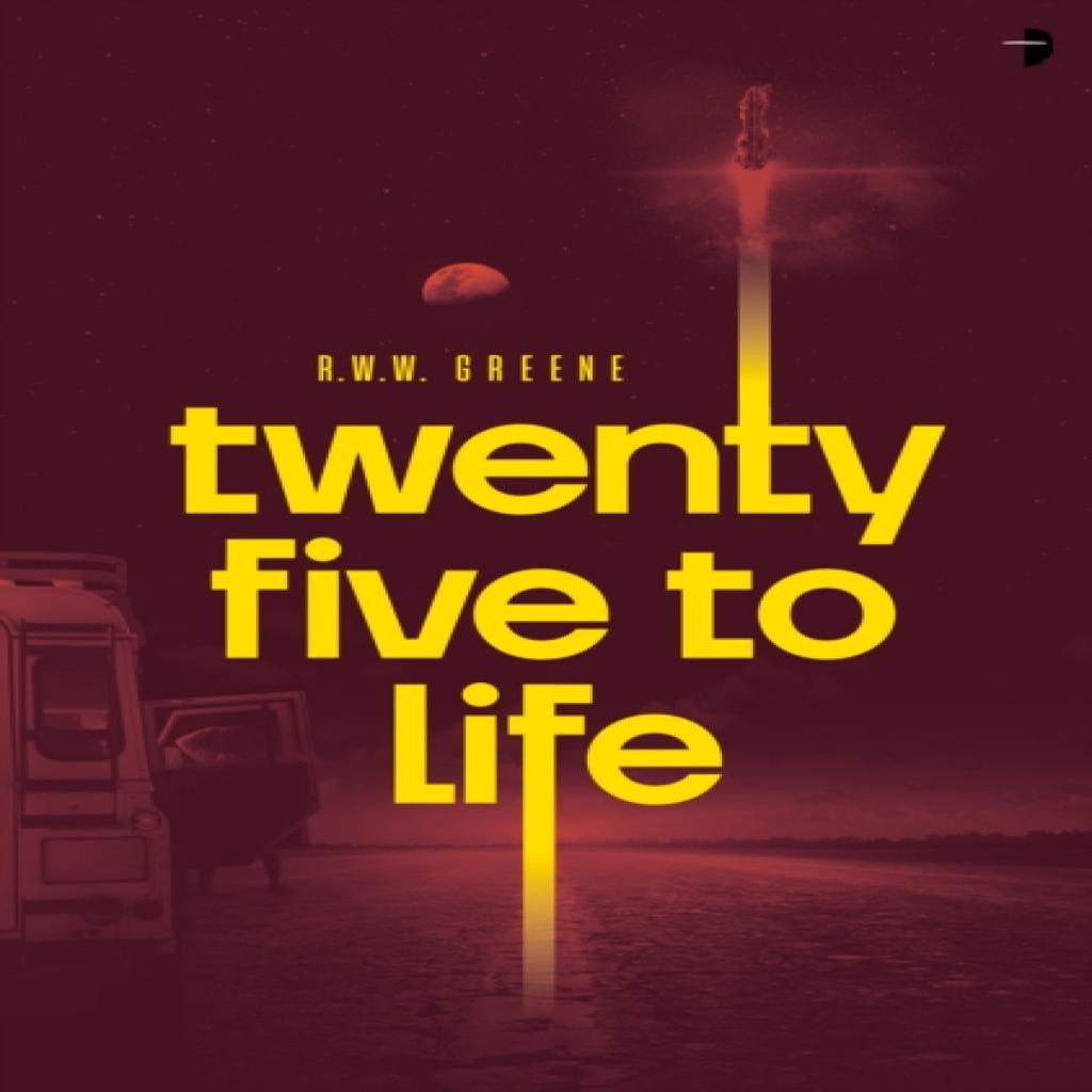 Twenty Five to Life by R.W.W. Greene Paperback Book 9780857669209