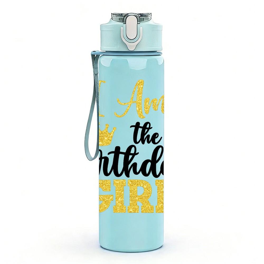 1PC I Am The Birthday Girl Crown Print 750ml Color Plastic Sports Water Bottle Leakproof Flip Straw Lid Suitable for Sports Office Home Use