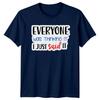 Everyone Was Thinking It I Just Said It Slogan Humor Graphic Unisex Tee