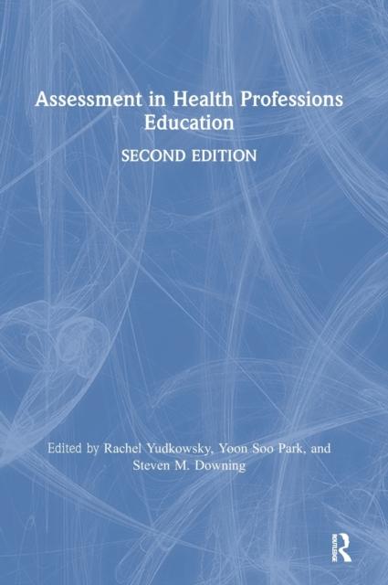 The Assessment In Health Professions Education Book