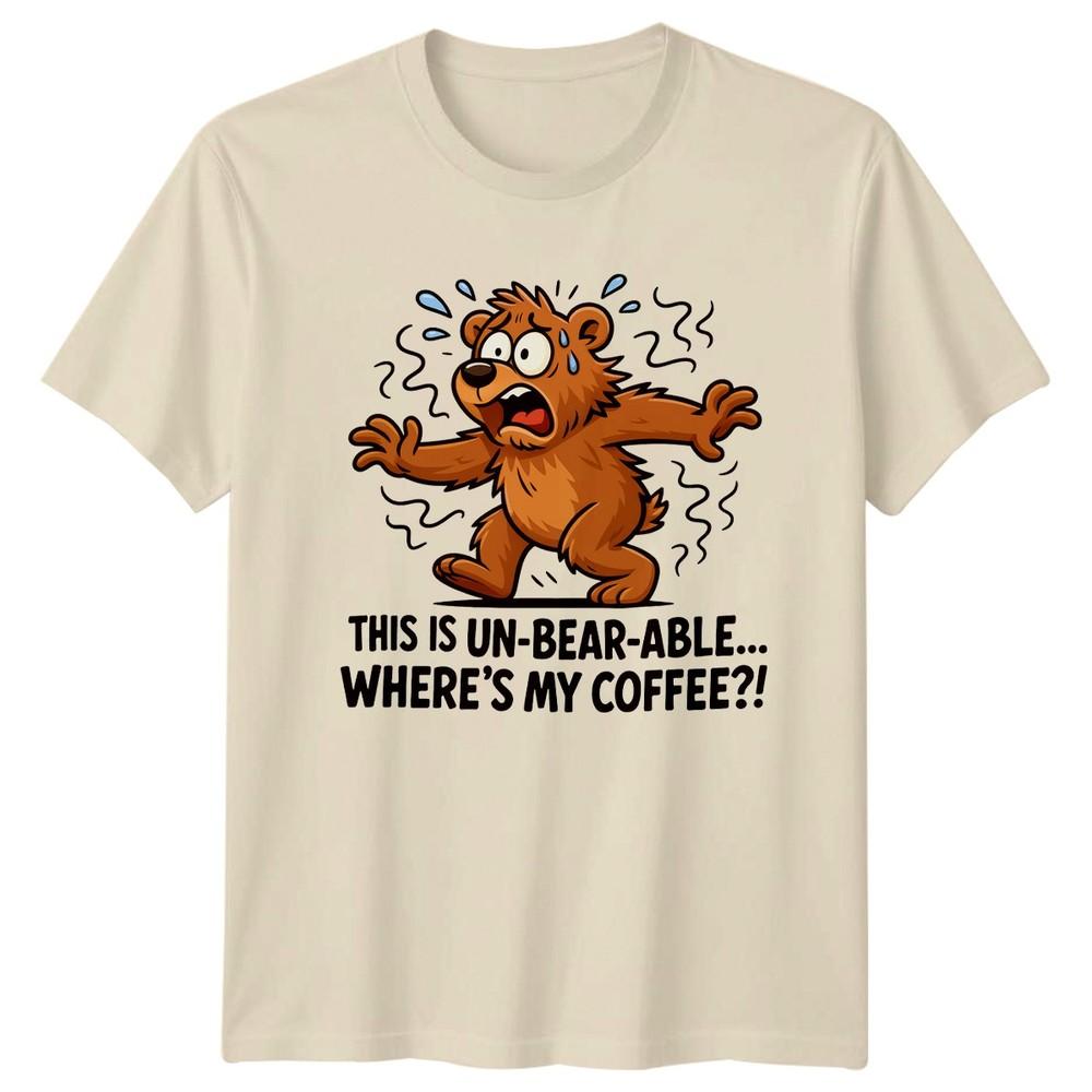 This Is Un Bear Able Wheres My TShirt Coffee Bear Animal Humor Birthday Gift