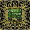 Faeries Amp Nymphs Myths Amp Tales Hardback Book 9781835627808