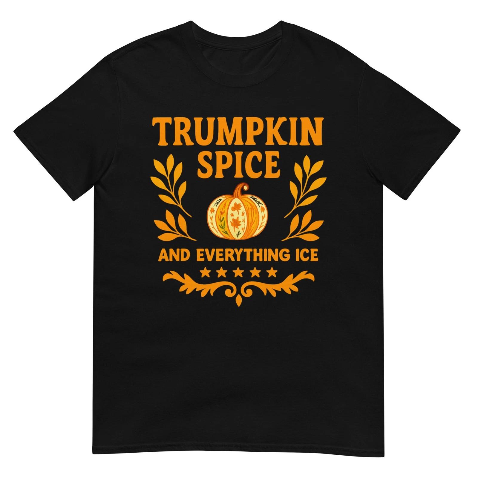 Trumpkin Spice And Everything ICE Liberal Fall Halloween Sweatshirt 2XL