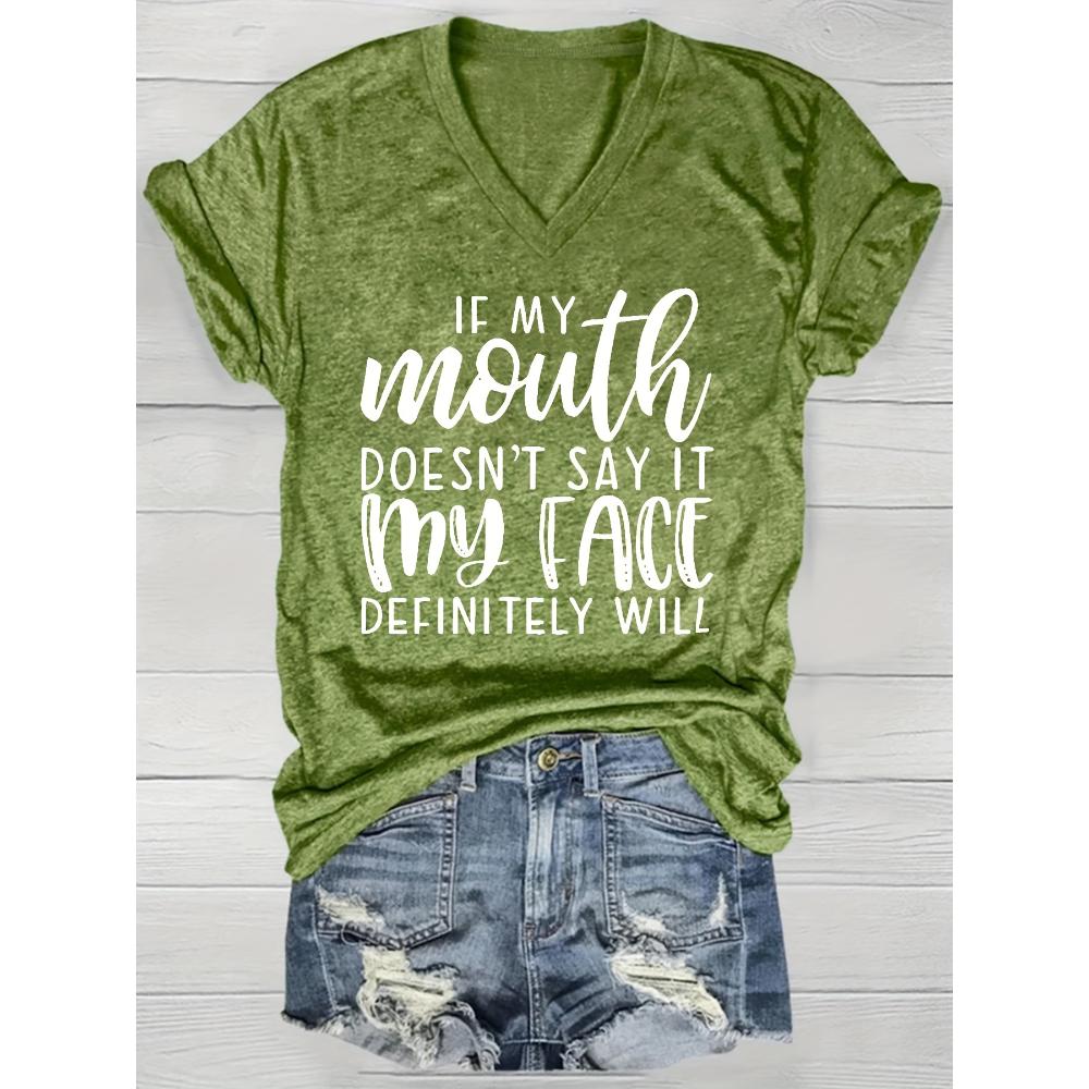 

If My Mouth Doesn t Say It My Face Definitely Will Women s V-Neck Tee - Casual Green Graphic Top S