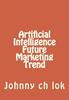 Kniha ARTIFICIAL INTELLIGENCE FUTURE MARKETING