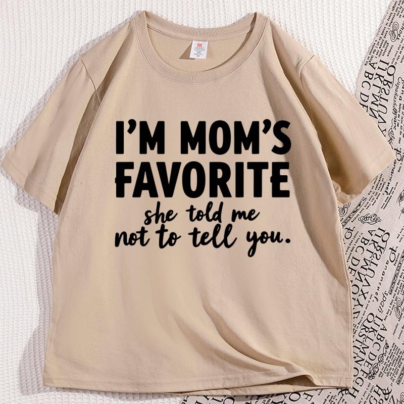 Funny Im Moms Favorite TShirt Cotton Unisex Tee Causal Loose Short Sleeve Tshirt Round Neck Letter Printed T Shirt Basic Tee