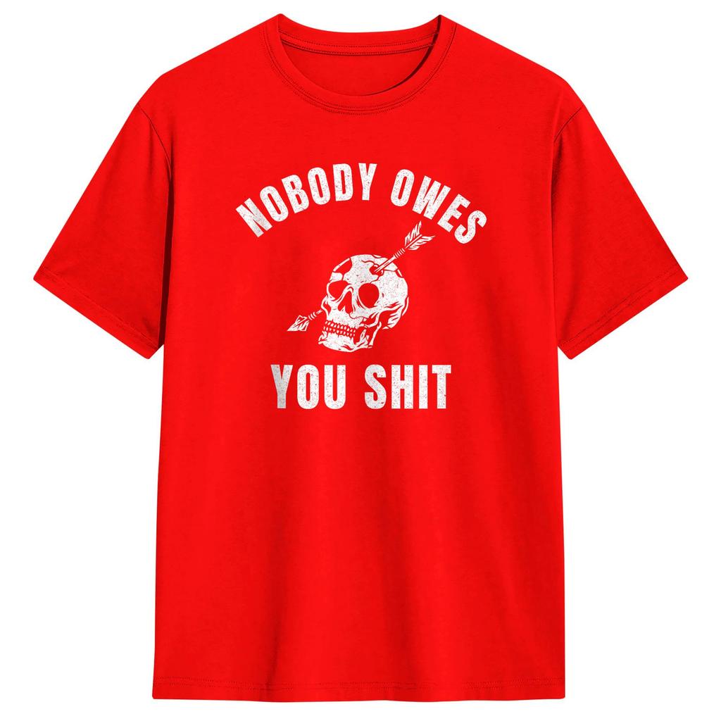 Casual T Shirt Summer Nobody Owes You Sht Hipster T Shirts Cotton Tshirt for Unisex YK Casual Loose Short Sleeve Tees