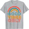 Nur gute Vibes Vintage Regenbogen Positive Vibes Spruch Geschenk T-Shirt Unisex Sommer Streetwear Oberteile Baumwolle Grafik T-Shirts