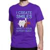 I Create Smiles TShirt Unisex Dentist Dental Hygienist Male Tshirt Vintage Basic Tees O Neck Pure Cotton Tops Gift Idea T Shirts