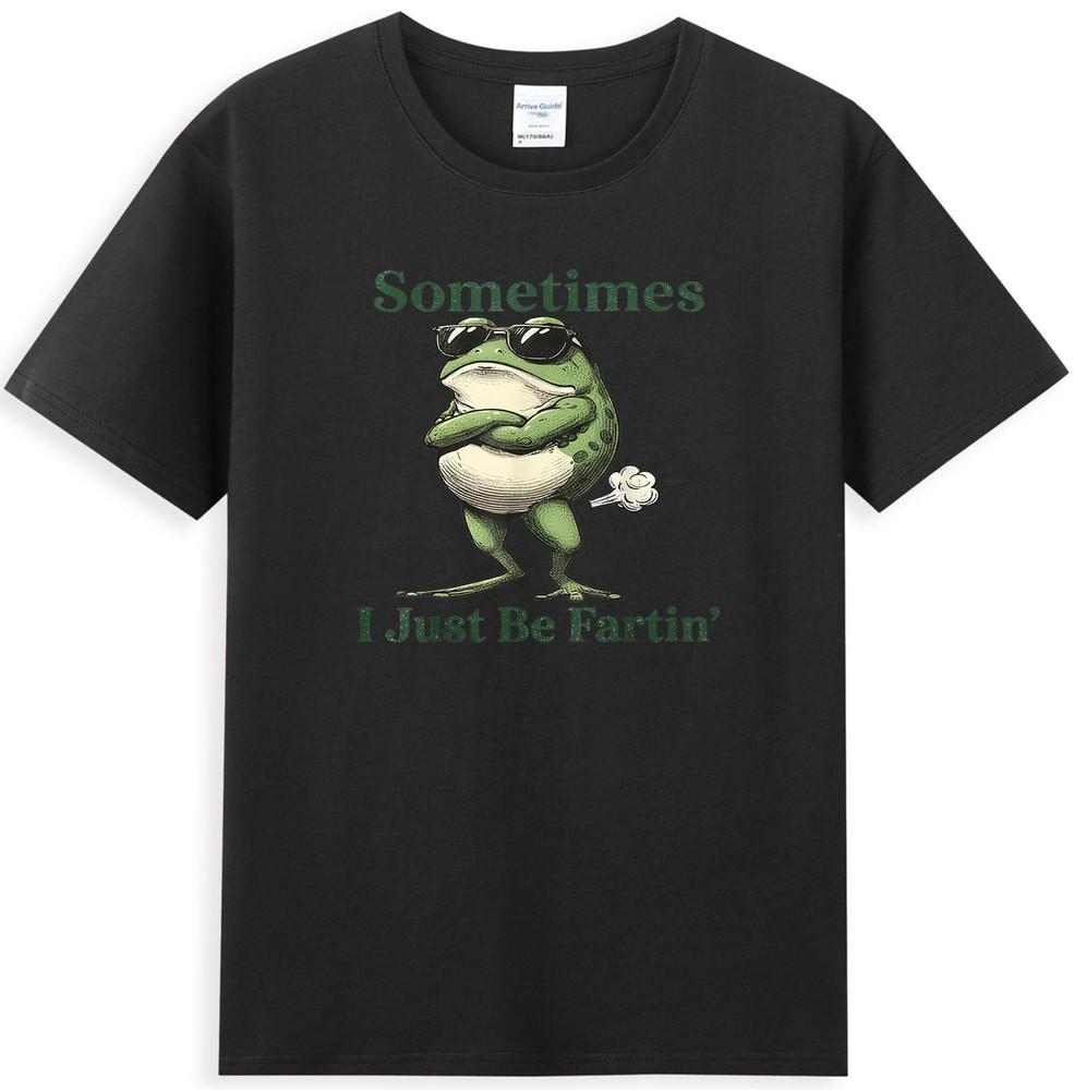 Sometimes I Just Be Farting Funny Frog Wear Sunglasses Graphic Tshirt