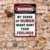 Vintage Humorous Tin Sign - My Humor Offends People, Rustic Decor for Home, Garden, Bar