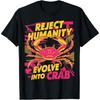 Reject Humanity Evolve Into Crab Funny Crab Cotton Men T Shirt