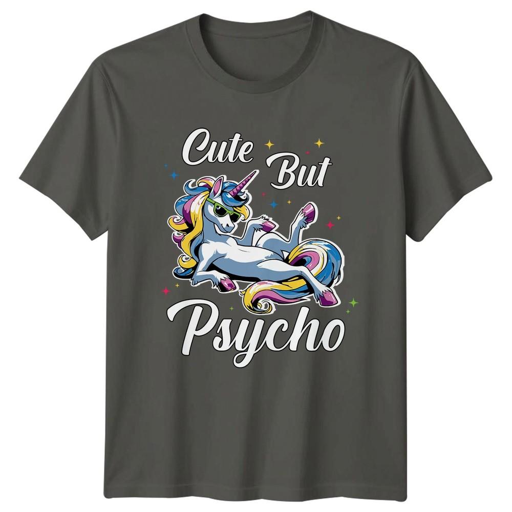 Cute But Psycho Unisexs TShirt Unicorn Fantasy Birthday Gift For Her S