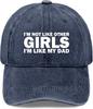 Im NOT Like Other Girls Im Like My DAD Cap Women Baseball Hat Adjustable Hats