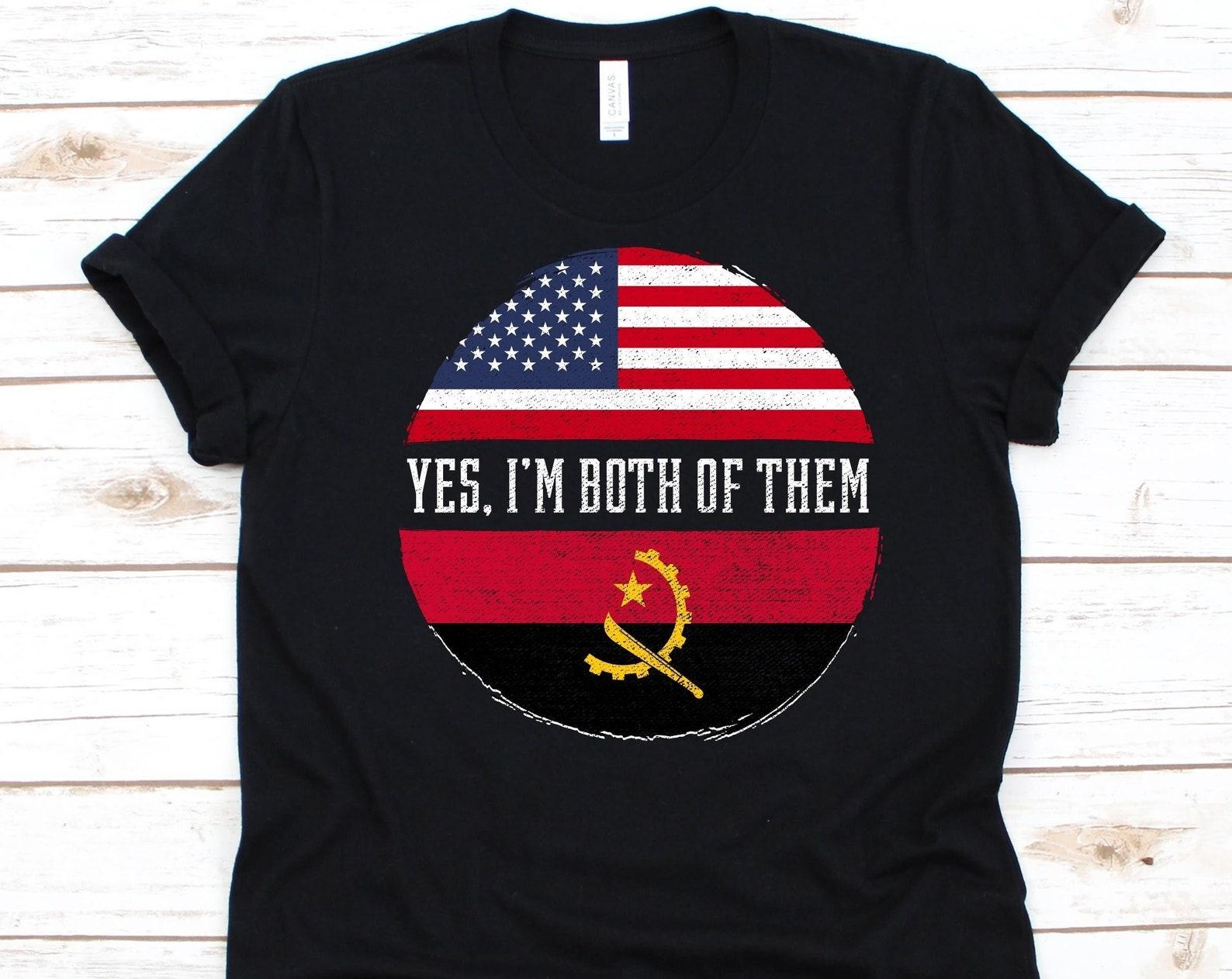 Yes I m Both of Them Shirt, American Flag, Flag Of Angola, Republic of Angola, USA Flag, 4th Of July, Angolan Americans, Dual Citizenship 2XL