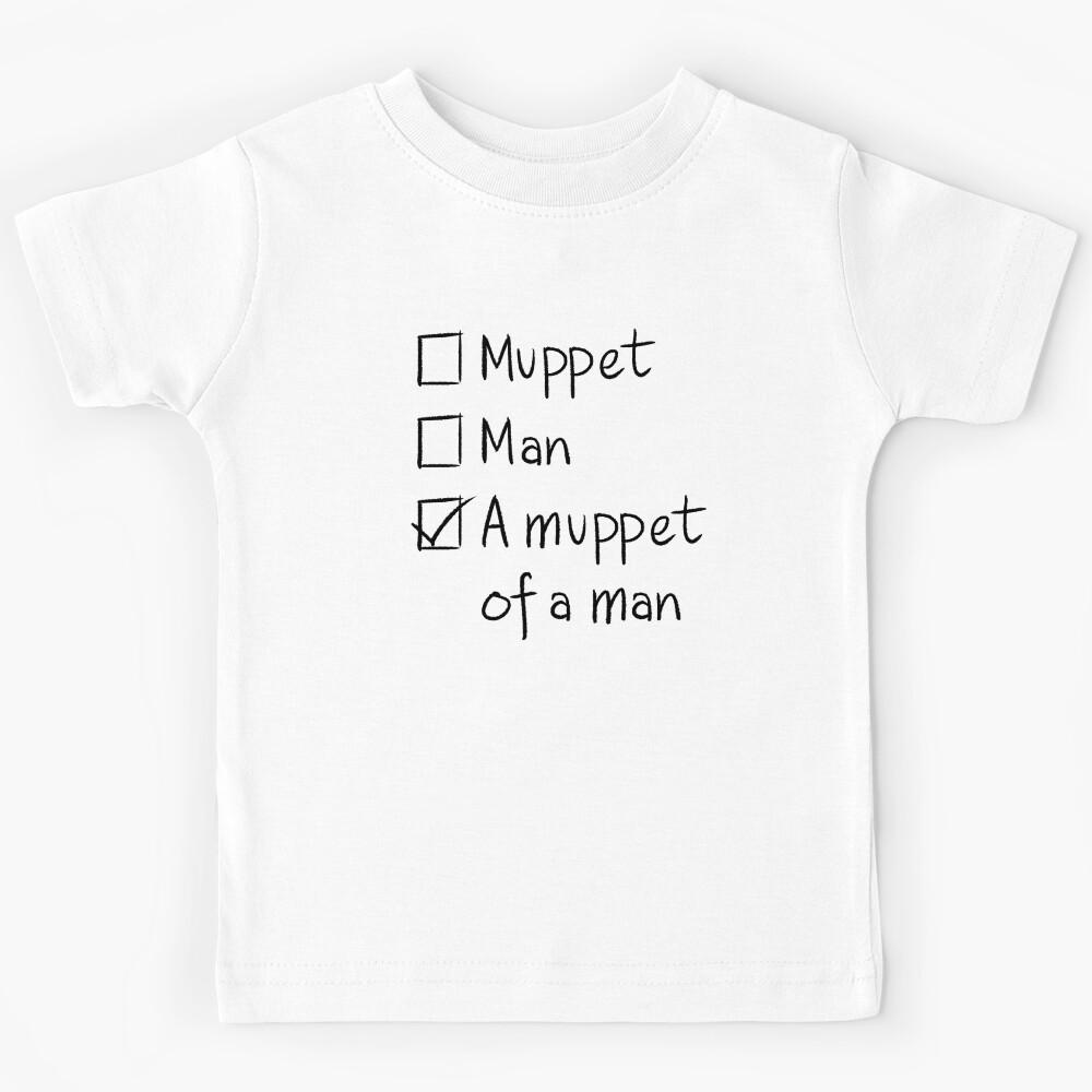Muppet or Man Kids T-Shirt 150